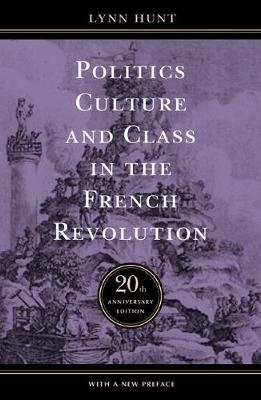 Politics, culture, and class in the French Revolution