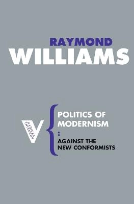 Politics of modernism : [against the new conformists]