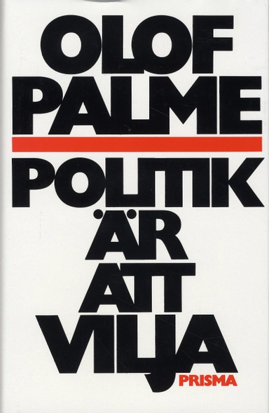 Politik är att vilja; Olof Palme; 1986