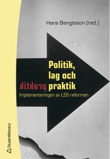 Politik, lag och praktik : implementeringen av LSS-reformen