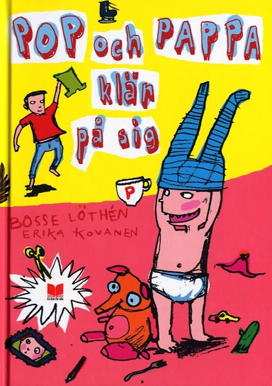 Pop och pappa klär på sig; Bosse Löthén, Erika Kovanen; 2007