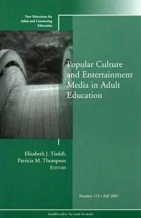 Popular Culture and Entertainment Media in Adult Education : New Directions