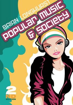 Popular Music and Society; Brian Longhurst; 2007