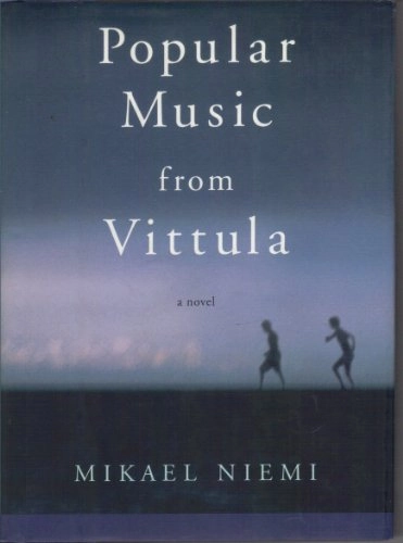 Popular music from Vittula : a novel; Mikael Niemi; 2003