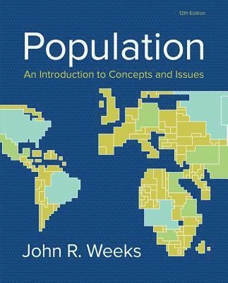 Population : an introduction to concepts and issues; John Robert Weeks; 2016
