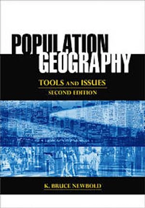 Population geography : tools and issues; K. Bruce Newbold; 2014