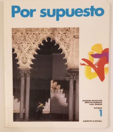 Por supuesto 1 Textbok; Joaquín Masoliver, Birgitta Barnéus, Kjell Rindar; 1993