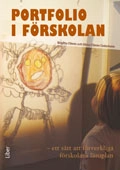 Portfolio i förskolan : barns delaktighet i lärprocessen; Birgitta Ellmin, Ulrica Ellmin Cederholm; 2012