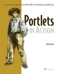 Portlets in action; Ashish Sarin; 2010