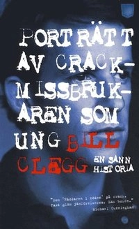 Porträtt av crackmissbrukaren som ung; Bill Clegg; 2011