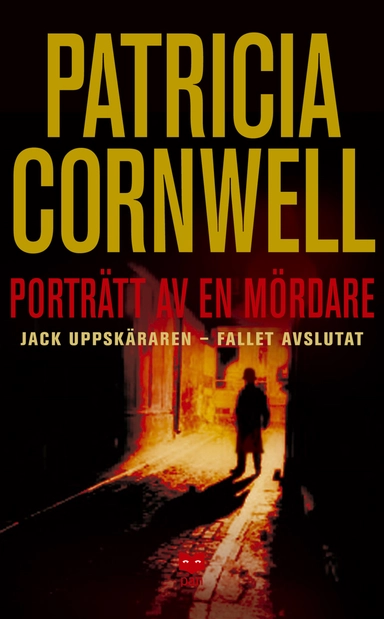 Porträtt av en mördare : Jack Uppskäraren - fallet avslutat; Patricia Cornwell; 2004