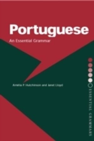 Portuguese : an essential grammar; Amélia P. Hutchinson; 2003