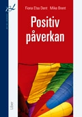 Positiv påverkan; Fiona Elsa Dent, Mike Brent; 2009