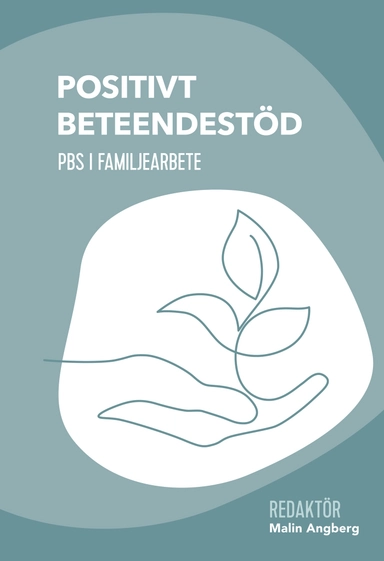 Positivt beteendestöd : PBS i familjearbete; Malin Angberg; 2025