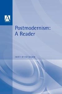 Postmodernism : a reader; Patricia Waugh; 1992