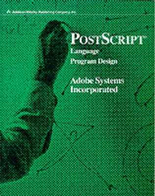 PostScript language program design; Glenn C. Reid; 1988