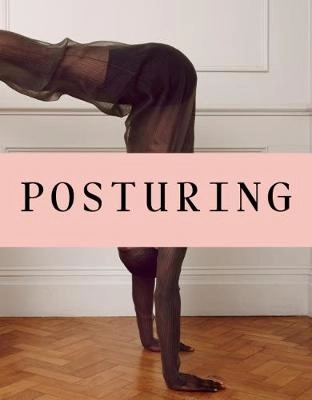 Posturing; Shonagh Marshall; 2018