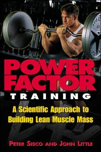 Power factor training : a scientific approach to building lean muscle mass; Peter Sisco; 1997