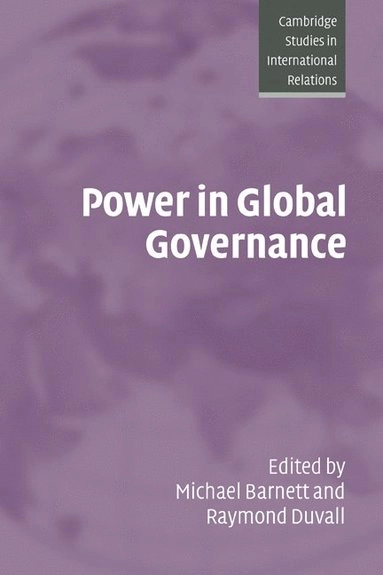 Power in global governance; Michael N. Barnett, Raymond Duvall; 2005