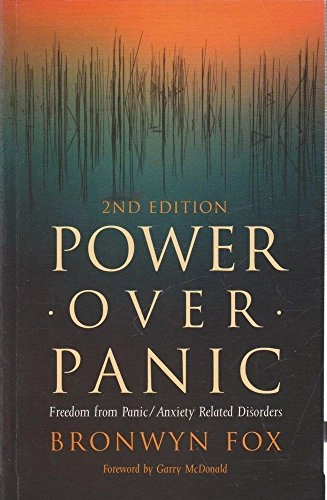 Power Over Panic: Freedom from Panic/anxiety Related Disorders; Bronwyn Fox; 2001