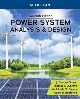 Power System Analysis and Design, SI Edition; Mulukutla Sarma; 2022