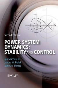 Power System Dynamics: Stability and Control; Jan Machowski, Janusz Bialek, Jim Bumby; 2008