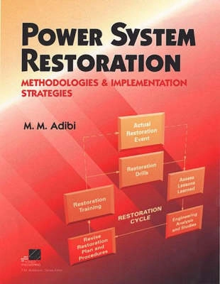 Power System Restoration: Methodologies Implementation Strategies; M. M. Adibi; 2000