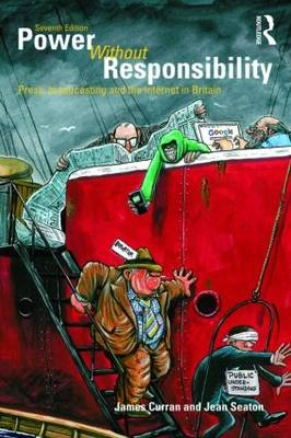 Power without responsibility : the press, broadcasting and the internet in Britain
