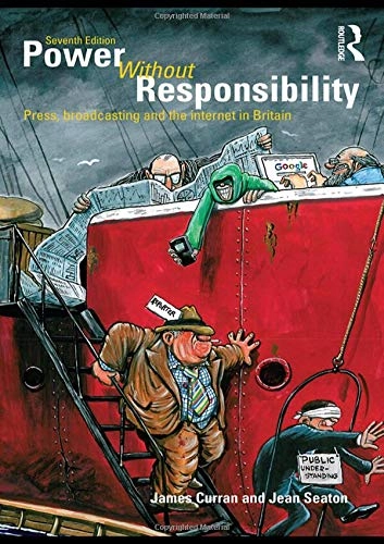 Power without responsibility : the press, broadcasting and the internet in Britain
