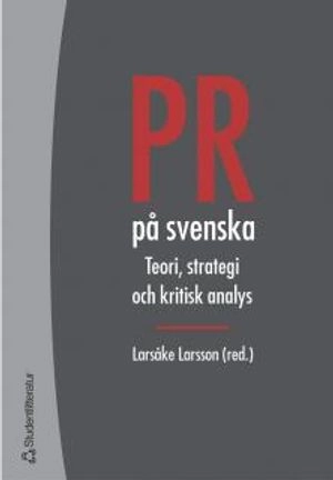 PR på svenska - Teori, strategi och kritisk analys