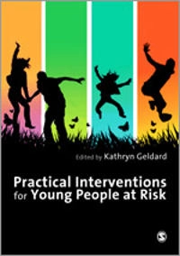 Practical Interventions for Young People at Risk; Kathryn Geldard; 2009