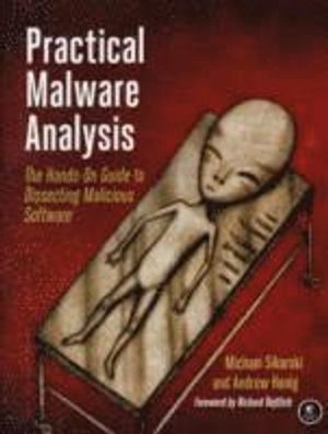 Practical malware analysis: the hands-on guide to dissecting malicious software / by Michael Sikorski and Andrew Honig [Elektronisk resurs]; Michael. Sikorski; -