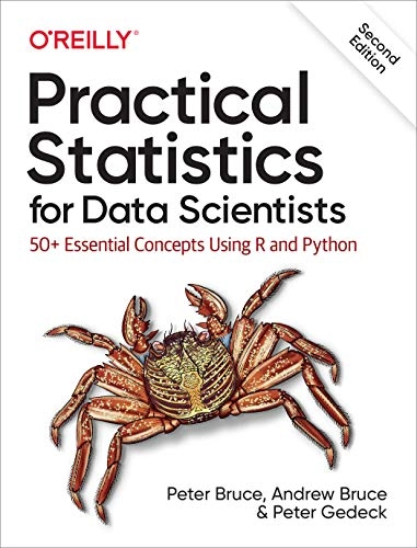 Practical statistics for data scientists : 50+ essential concepts using R and Python; Peter C. Bruce; 2020