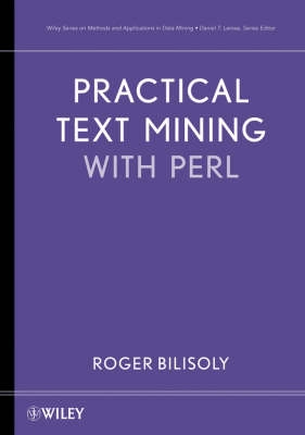 Practical Text Mining with Perl; Roger Bilisoly; 2008