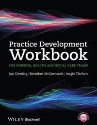 Practice Development Workbook: Resources for Health and Social Care Teams