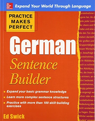 Practice Makes Perfect German Sentence Builder; Ed Swick; 2009