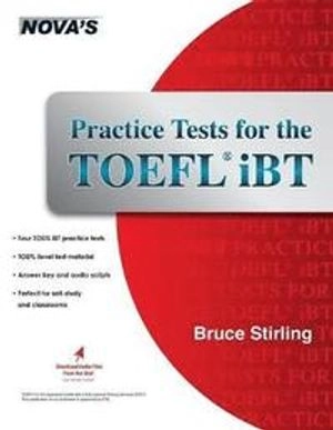 Practice Tests for the TOEFL iBT; Bruce Stirling; 2017
