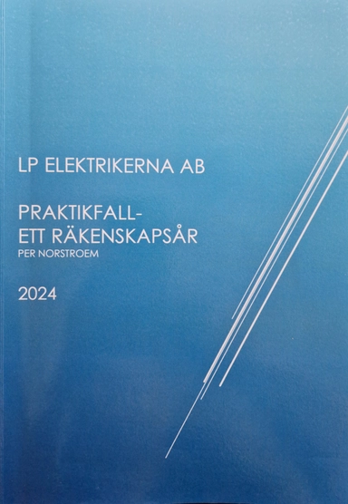 Praktikfall Ett Räkenskapsår I Ett Aktiebolag; Per Norstroem; 2024