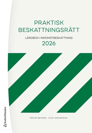 Praktisk beskattningsrätt : Lärobok i inkomstbeskattning 2026; Håkan Behmer, Olof Jakobsson; 2026