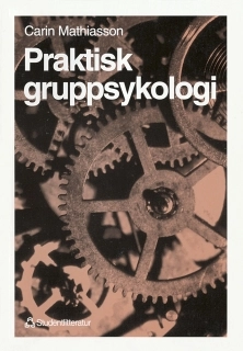Praktisk gruppsykologi; Carin Mathiasson; 1994