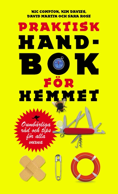 Praktisk handbok för hemmet : oumbärliga råd och tips för alla vuxna