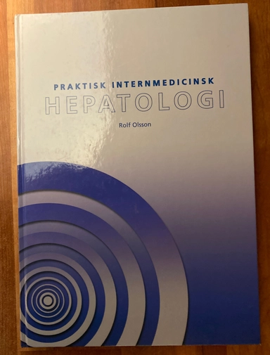 Praktisk internmedicinsk hepatologi; Rolf Olsson; 1999