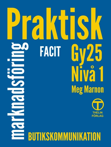 Praktisk marknadsföring Gy25 nivå 1 - Facit; Meg Marnon; 2025