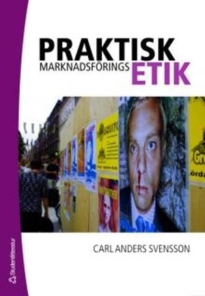 Praktisk marknadsföringsetik : näringslivets marknadsetiska egenåtgärder