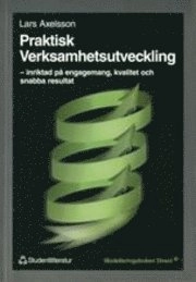 Praktisk Verksamhetsutveckling - Modelleringsboken; Lars (organisationskonsult) Axelsson; 1998