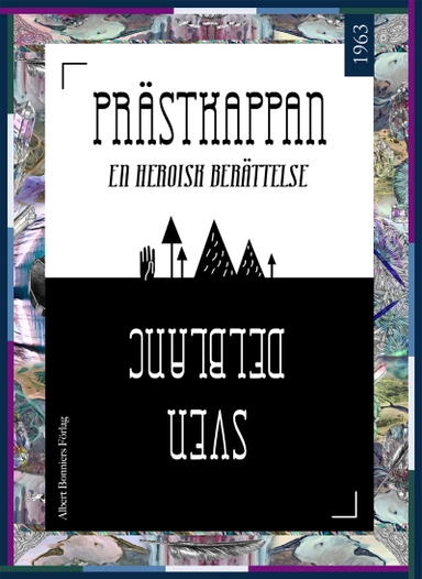 Prästkappan : en heroisk berättelse; Sven Delblanc; 2012