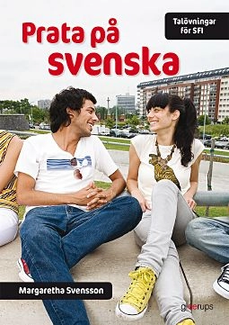 Prata på svenska : Talövningar för SFI; Margaretha Svensson; 2012