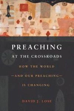 Preachin at the Crossroads; Lose David J.; 2013