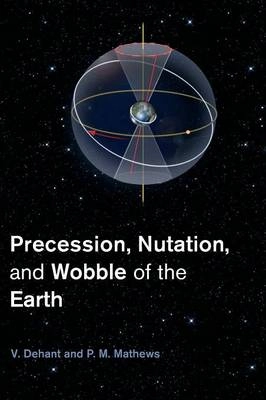 Precession, nutation and wobble of the earth; Véronique Dehant; 2015