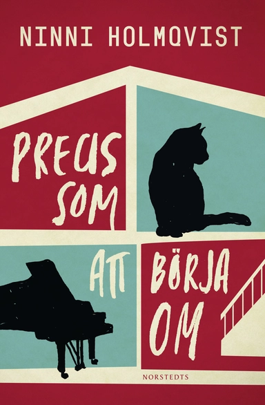 Precis som att börja om; Ninni Holmqvist; 2014